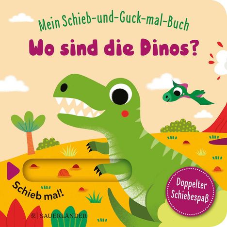 Mein Schieb &amp; Guck-mal-Buch: Wo sind die Dinos?, Buch