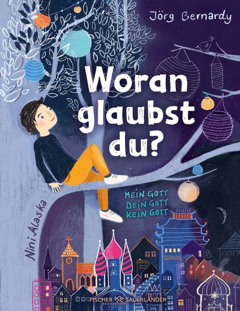 "Woran glaubst du?" steht groß. Darunter: "Mein Gott, dein Gott, kein Gott". Illustration: Kind im Baum über einer Stadt.
