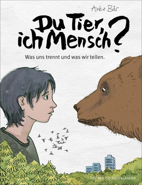 „Du Tier, ich Mensch? Was uns trennt und was wir teilen.“ Illustration eines Jungen und eines Bären, die sich anschauen.