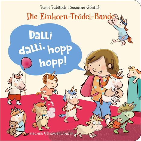Text: "Dalli dalli, hopp hopp!", "Die Einhorn-Trödel-Bande". Eine Frau mit vielen fröhlichen Einhörnern.