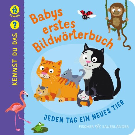 Carla Felgentreff: Kennst du das? Babys erstes Bildwörterbuch. Jeden Tag ein neues Tier, Buch