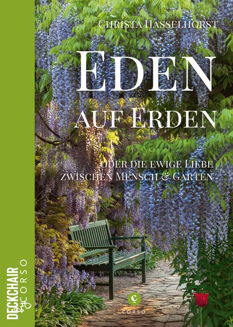 Christa Hasselhorst: Eden auf Erden: Die Liebe zwischen Mensch und Garten, Buch
