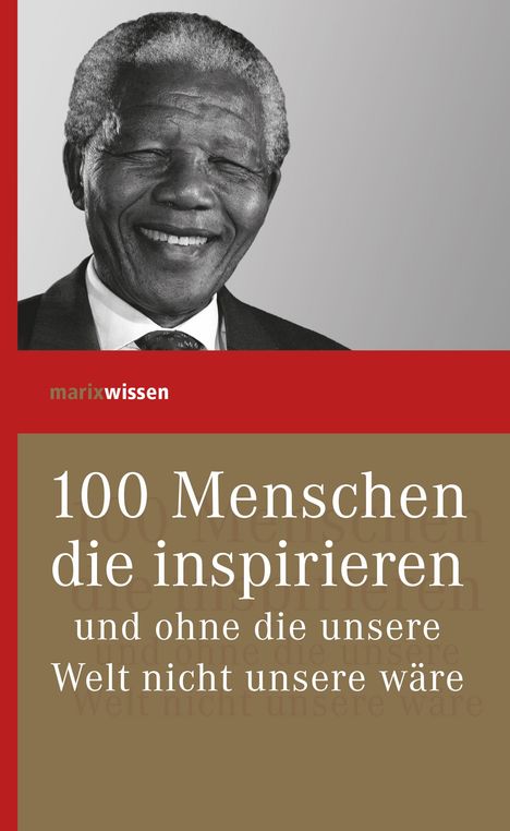 100 Menschen, die inspirieren und ohne die unsere Welt nicht unsere wäre, Buch