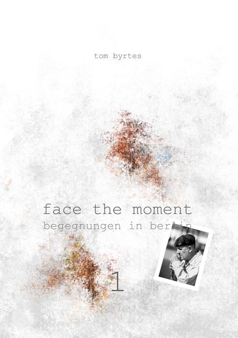 Tom Byrtes: Face the moment 1, Buch