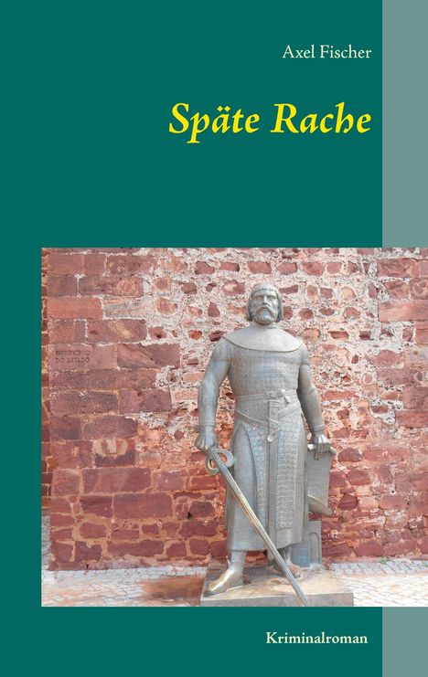 Axel Fischer: Späte Rache, Buch