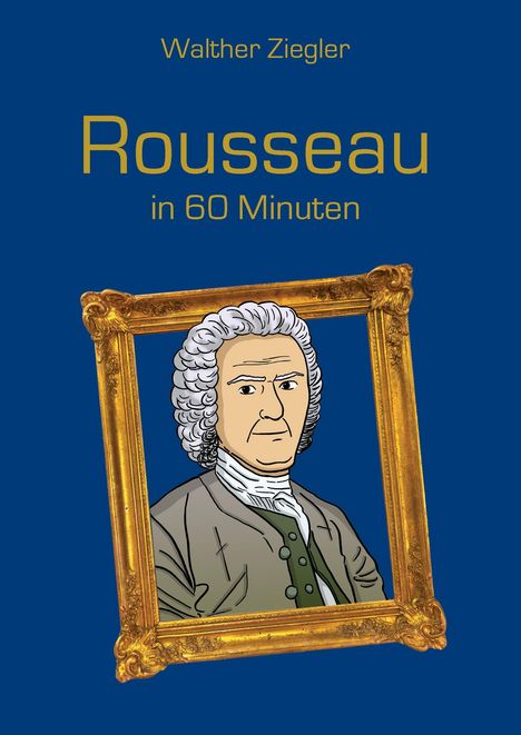 Walther Ziegler: Rousseau in 60 Minuten, Buch