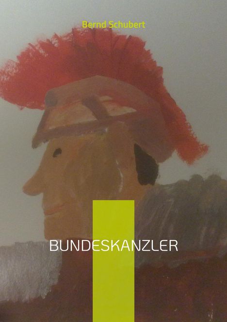 Bernd Schubert: Bundeskanzler, Buch