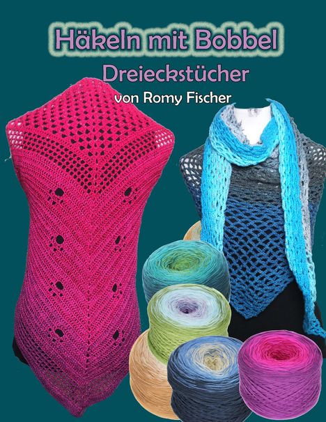 Romy Fischer: Häkeln mit Bobbel - Dreieckstücher, Buch