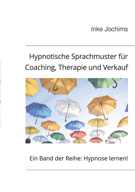 Inke Jochims: Hypnotische Sprachmuster für Coaching, Therapie und Verkauf, Buch