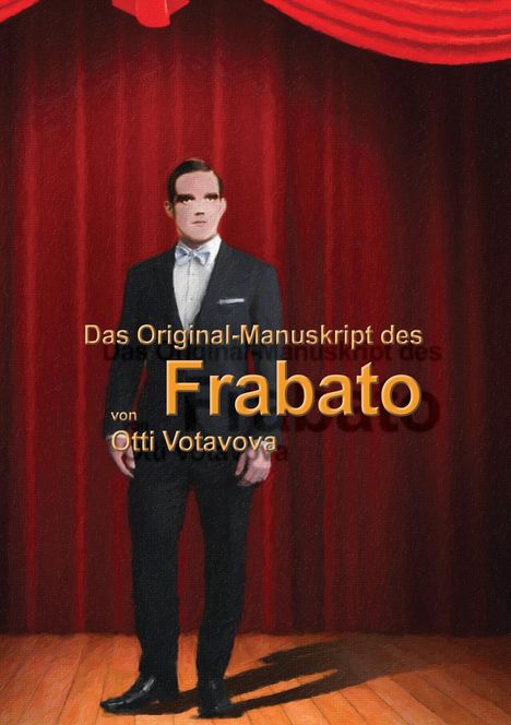 Otti Votavova: Das Original-Manuskript des ¿Frabato¿, Buch