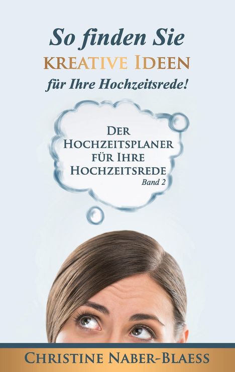 Christine Naber-Blaess: So finden Sie kreative Ideen für Ihre Hochzeitsrede!, Buch