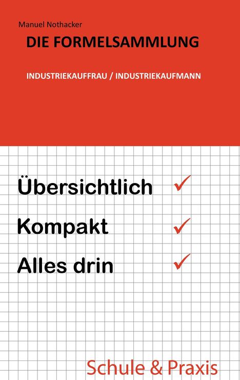 Manuel Nothacker: Die Formelsammlung: Industriekauffrau / Industriekaufmann, Buch