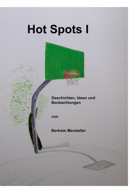 Bertram Marstaller: Marstaller, B: Hot Spots I, Buch