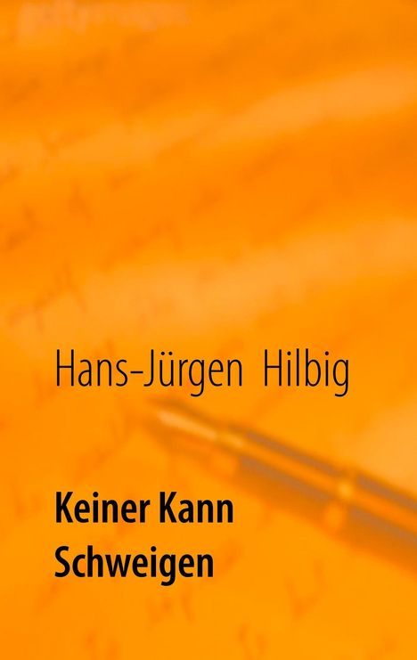 Hans-Jürgen Hilbig: Keiner kann schweigen, Buch