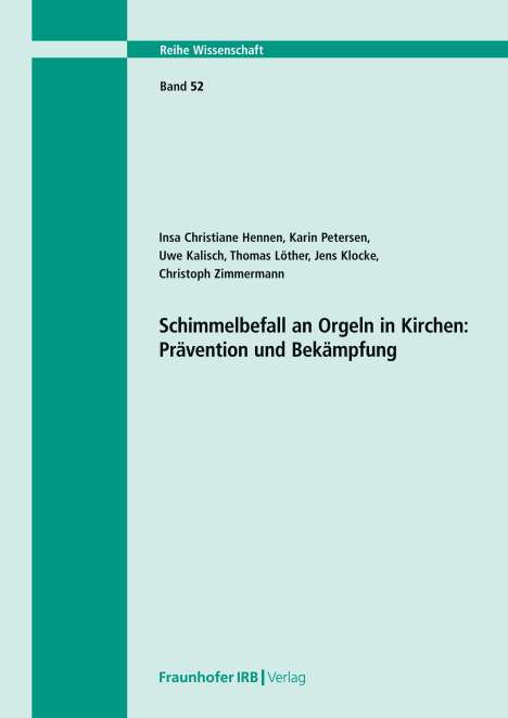 Insa Christiane Hennen: Schimmelbefall an Orgeln in Kirchen: Prävention und Bekämpfung., Buch
