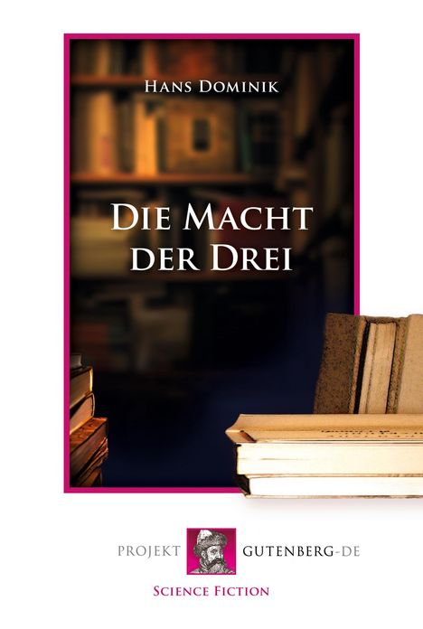 Hans Dominik: Die Macht der Drei, Buch