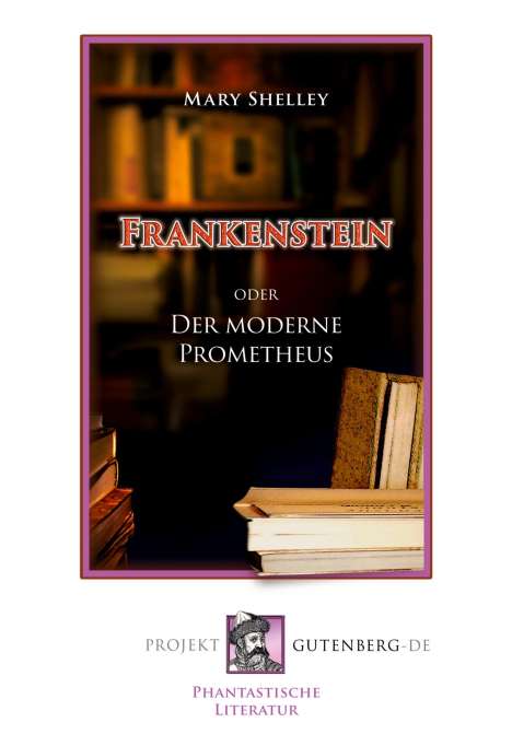 Mary Shelley: Frankenstein oder Der moderne Prometheus, Buch