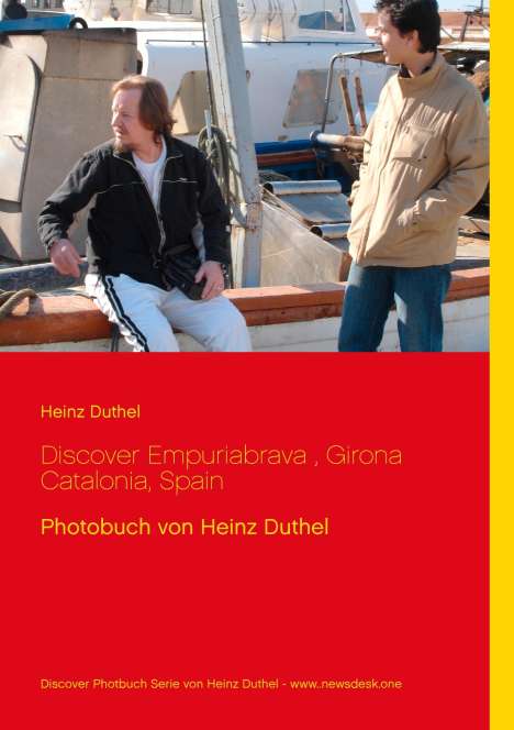 Heinz Duthel: Discover Empuriabrava, Girona Catalonia, Spain, Buch