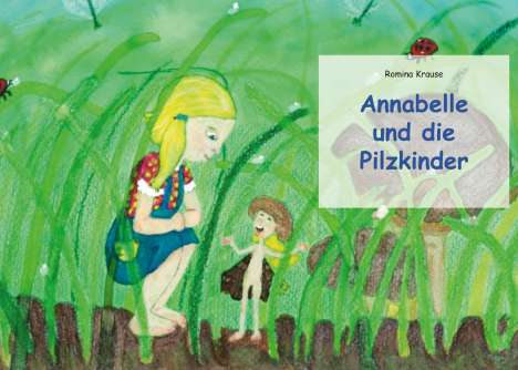 Romina Krause: Annabelle und die Pilzkinder, Buch