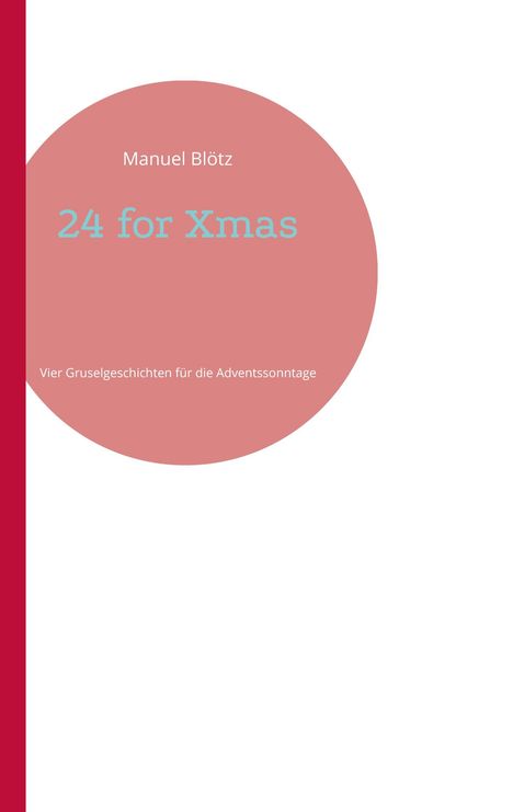 Manuel Blötz: 24 for Xmas, Buch