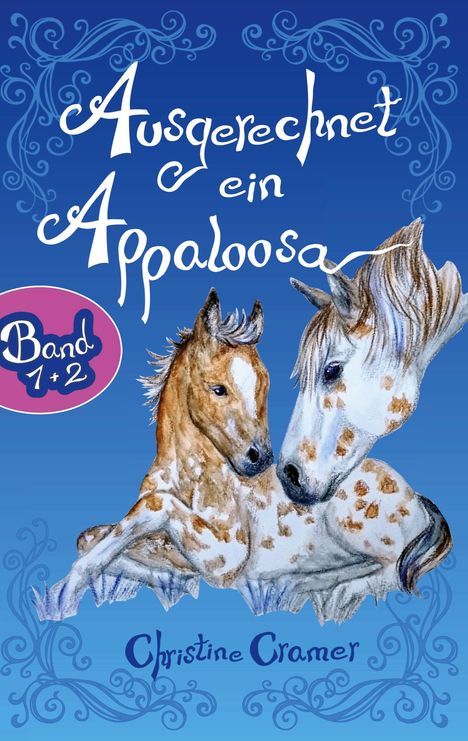 Christine Cramer: Ausgerechnet ein Appaloosa (Band 1 und 2), Buch