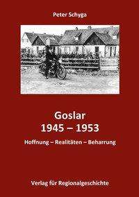 Peter Schyga: Goslar 1945-1953, Buch