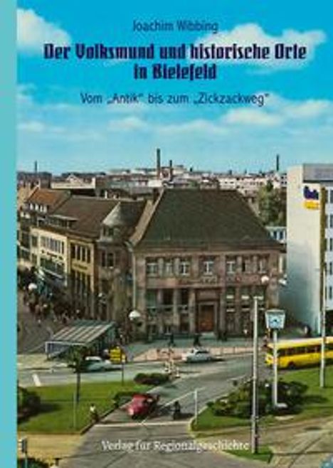 Joachim Wibbing: Der Volksmund und historische Orte in Bielefeld, Buch