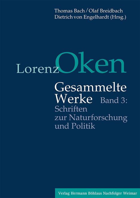 Lorenz Oken - Gesammelte Werke 3. Schriften zur Naturforschung und Politik, Buch