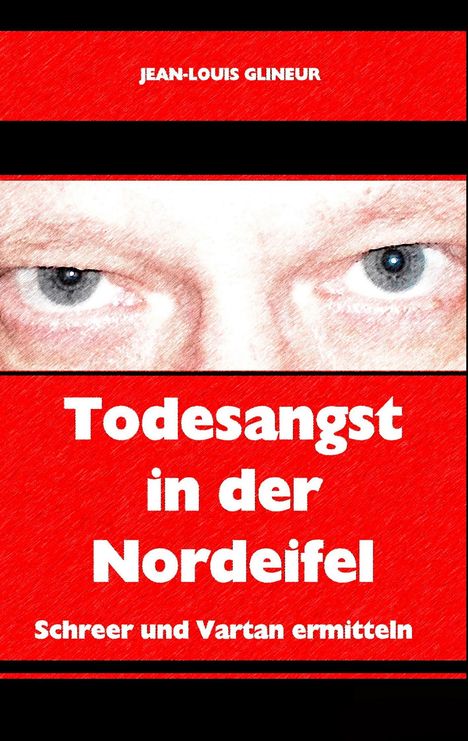 Jean-Louis Glineur: Todesangst in der Nordeifel, Buch