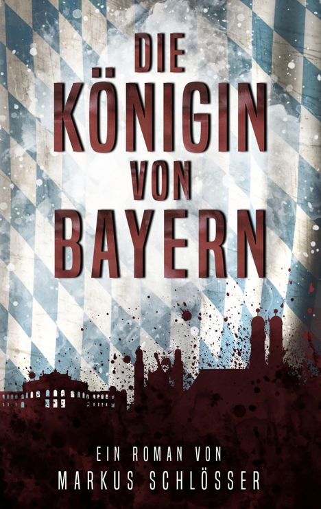 Markus Schlösser: Die Königin von Bayern, Buch