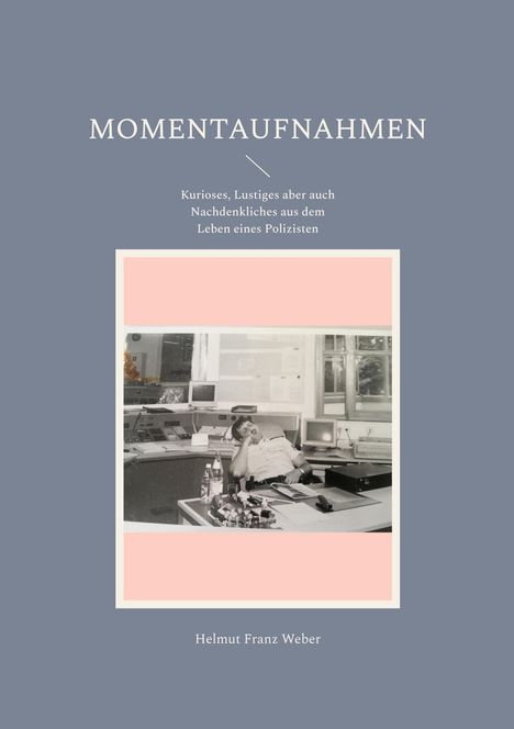 Helmut Franz Weber: Momentaufnahmen, Buch