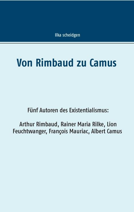 Ilka Scheidgen: Von Rimbaud zu Camus, Buch