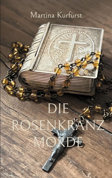 Martina Kurfürst: Die Rosenkranzmorde, Buch