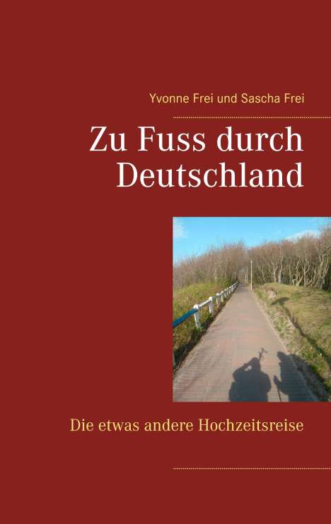Yvonne Frei: Zu Fuss durch Deutschland, Buch