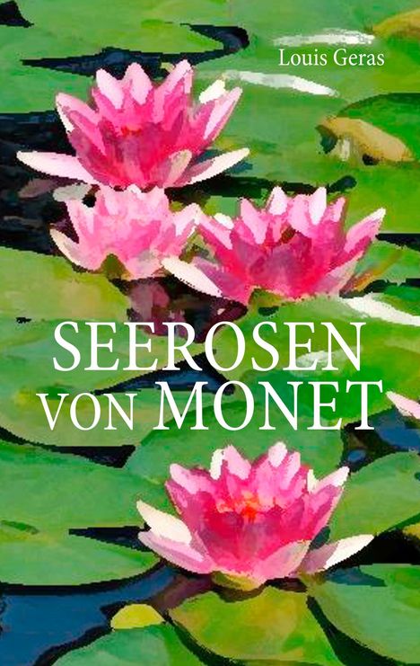 Louis Geras: Seerosen von Monet, Buch