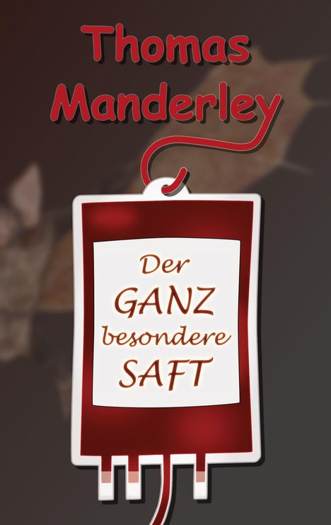 Thomas Manderley: Der ganz besondere Saft, Buch