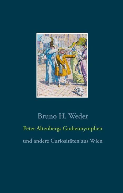Bruno H. Weder: Weder, B: Peter Altenbergs Grabennymphen, Buch