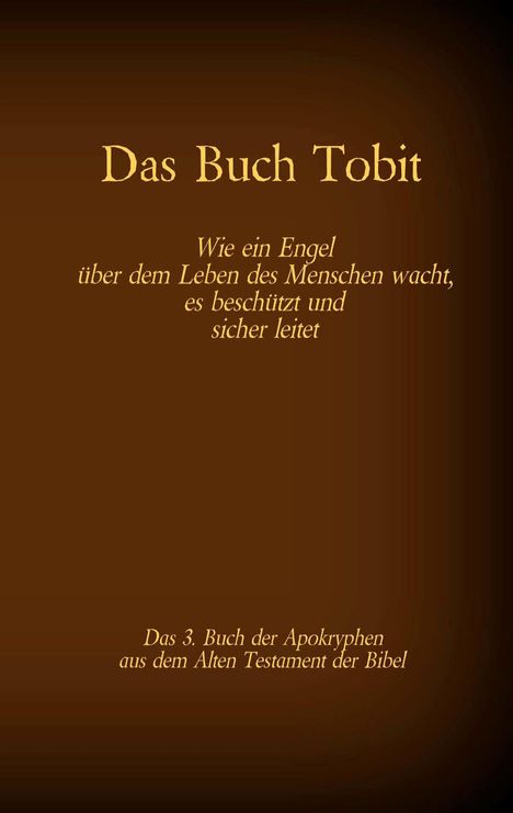 Das Buch Tobit, das 3. Buch der Apokryphen aus der Bibel, Buch