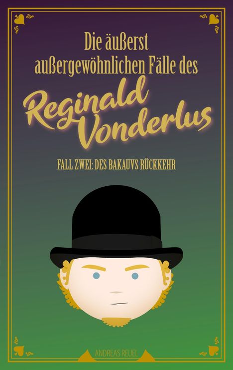 Andreas Reuel: Die äußerst außergewöhnlichen Fälle des Reginald Vonderlus, Buch