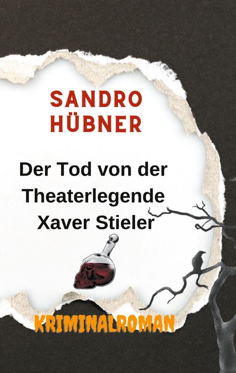 Sandro Hübner: Der Tod von der Theaterlegende Xaver Stieler, Buch