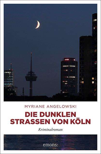 Myriane Angelowski: Die dunklen Straßen von Köln, Buch