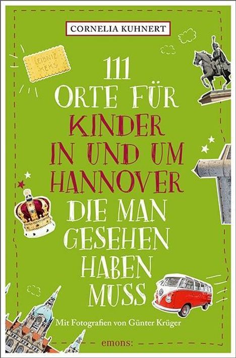 Cornelia Kuhnert: 111 Orte für Kinder in Hannover, die man gesehen haben muss, Buch