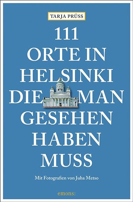 Tarja Prüss: 111 Orte in Helsinki, die man gesehen haben muss, Buch