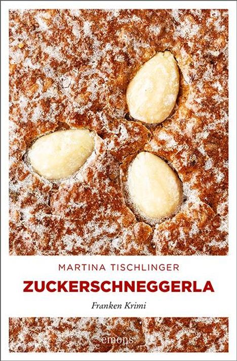 Martina Tischlinger: Zuckerschneggerla, Buch