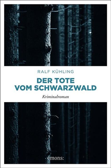 Ralf Kühling: Der Tote vom Schwarzwald, Buch