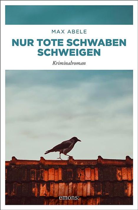 Max Abele: Nur tote Schwaben schweigen, Buch