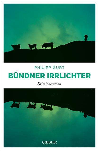 Philipp Gurt: Bündner Irrlichter, Buch