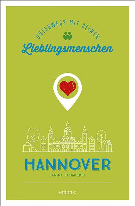 Janina Schmiedel: Hannover. Unterwegs mit deinen Lieblingsmenschen, Buch