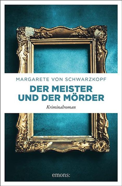 Margarete von Schwarzkopf: Der Meister und der Mörder, Buch