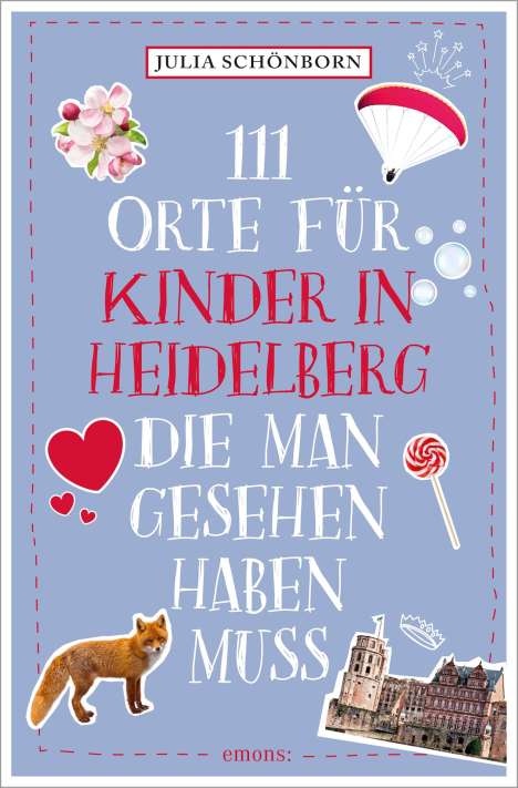 Julia Schönborn: 111 Orte für Kinder in Heidelberg, die man gesehen haben muss, Buch